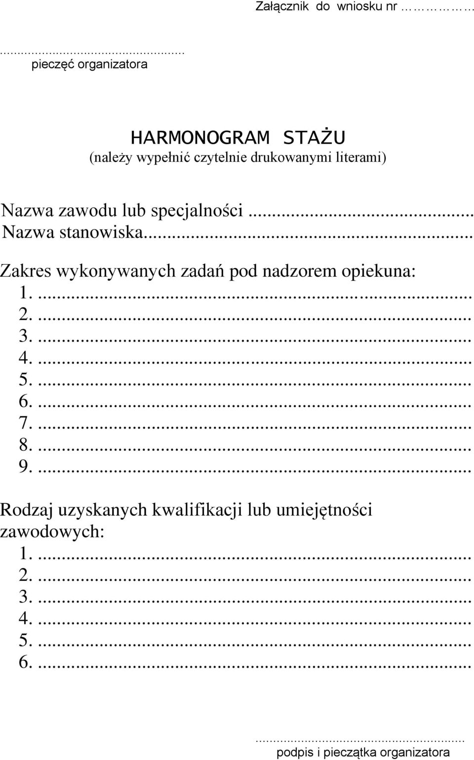 zawodu lub specjalności... Nazwa stanowiska... Zakres wykonywanych zadań pod nadzorem opiekuna: 1.... 2.