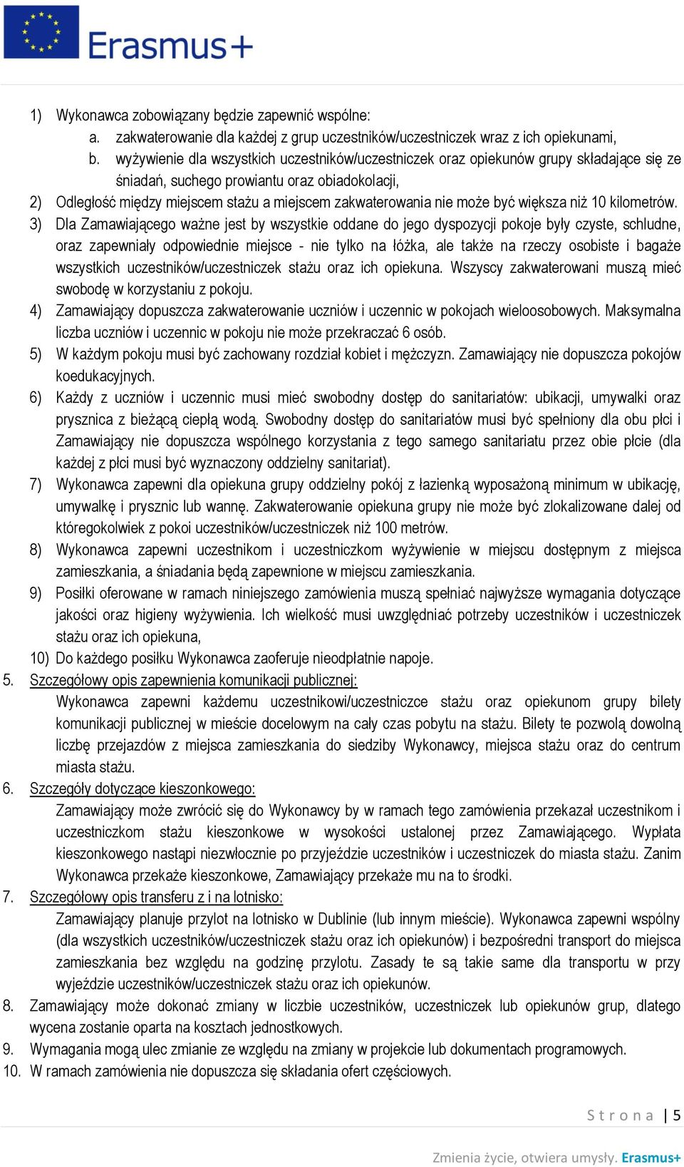 nie może być większa niż 10 kilometrów.