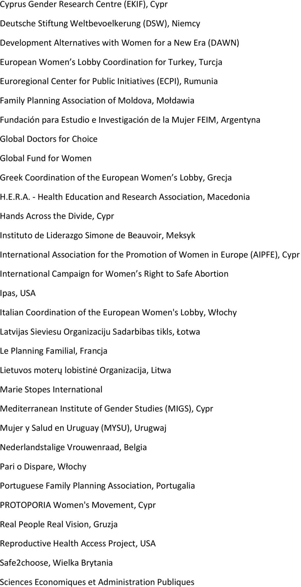 for Choice Global Fund for Women Greek Coordination of the European Women s Lobby, Grecja H.E.R.A.