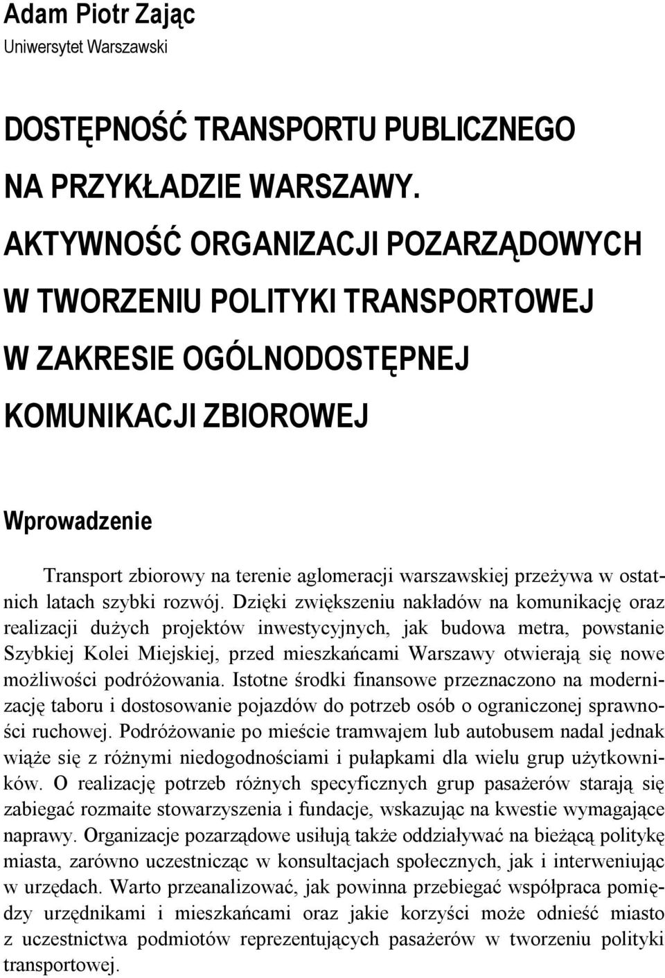 ostatnich latach szybki rozwój.