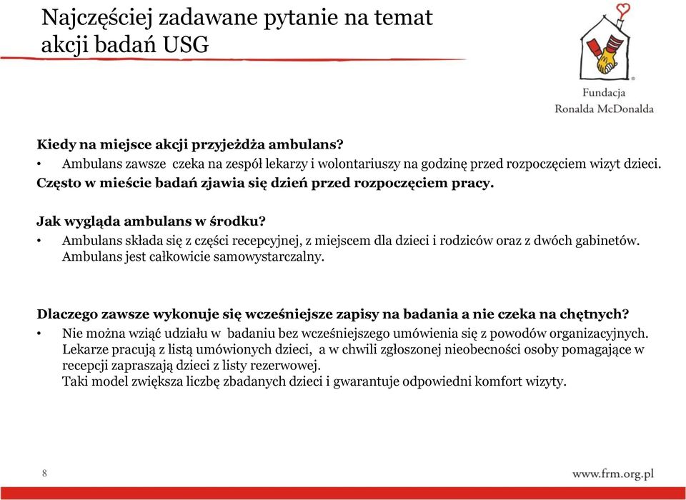 Ambulans jest całkowicie samowystarczalny. Dlaczego zawsze wykonuje się wcześniejsze zapisy na badania a nie czeka na chętnych?