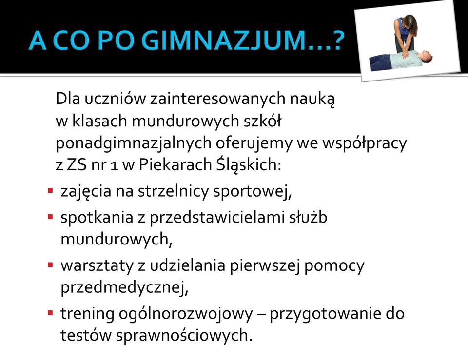 sportowej, spotkania z przedstawicielami służb mundurowych, warsztaty z udzielania