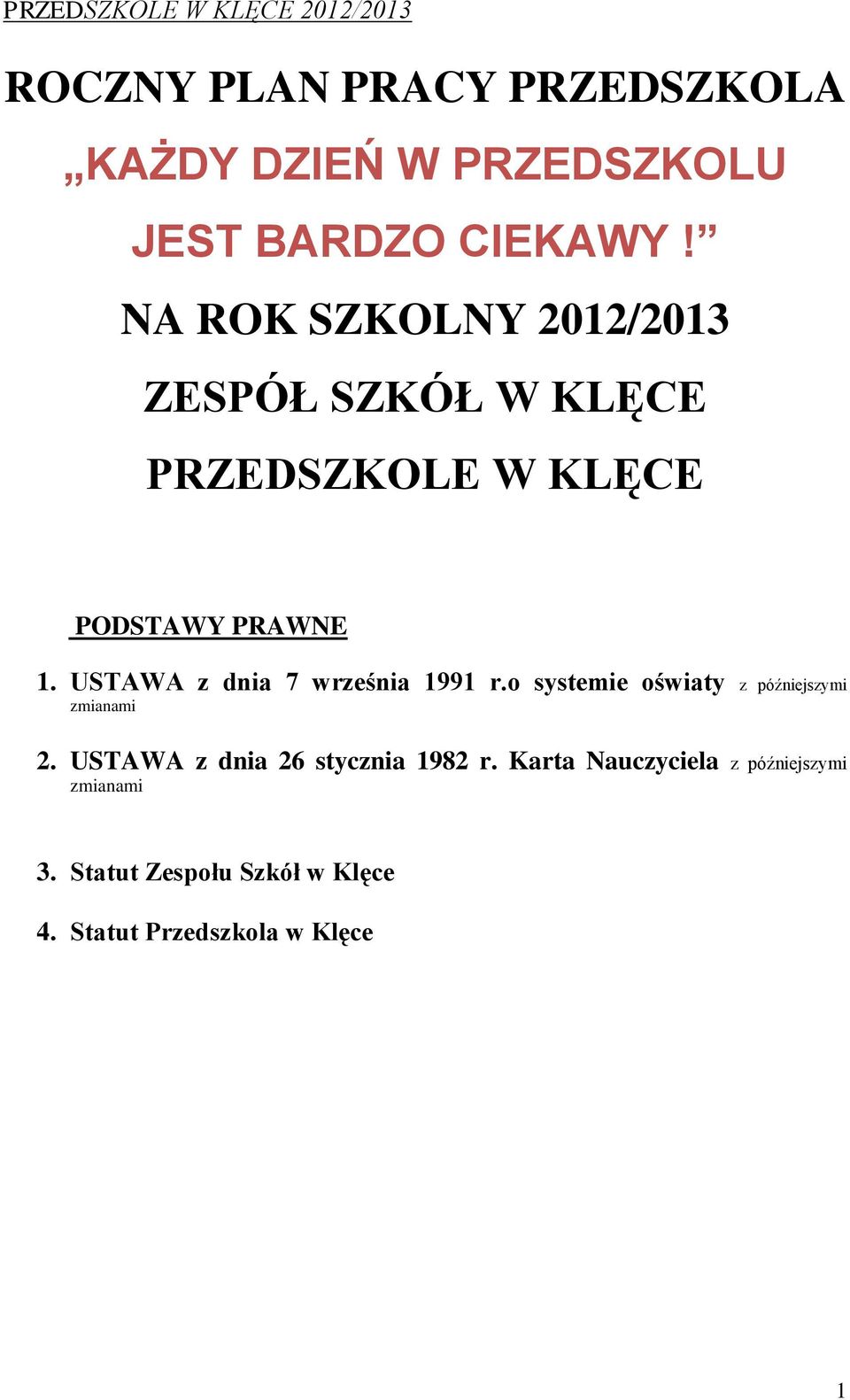 USTAWA z dnia 7 września 1991 r.o systemie oświaty z późniejszymi zmianami 2.