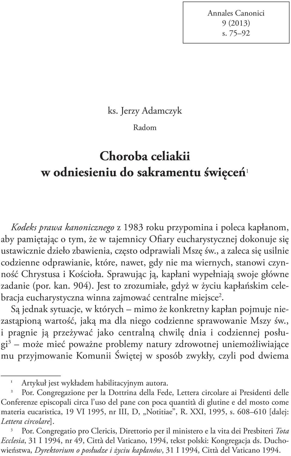 eucharystycznej dokonuje się ustawicznie dzieło zbawienia, często odprawiali Mszę św.