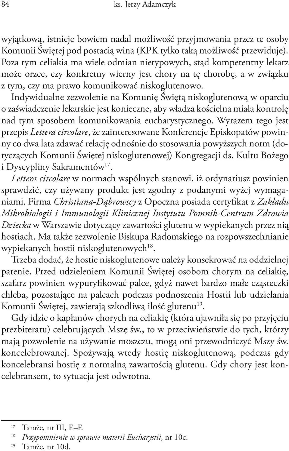 Indywidualne zezwolenie na Komunię Świętą niskoglutenową w oparciu o zaświadczenie lekarskie jest konieczne, aby władza kościelna miała kontrolę nad tym sposobem komunikowania eucharystycznego.