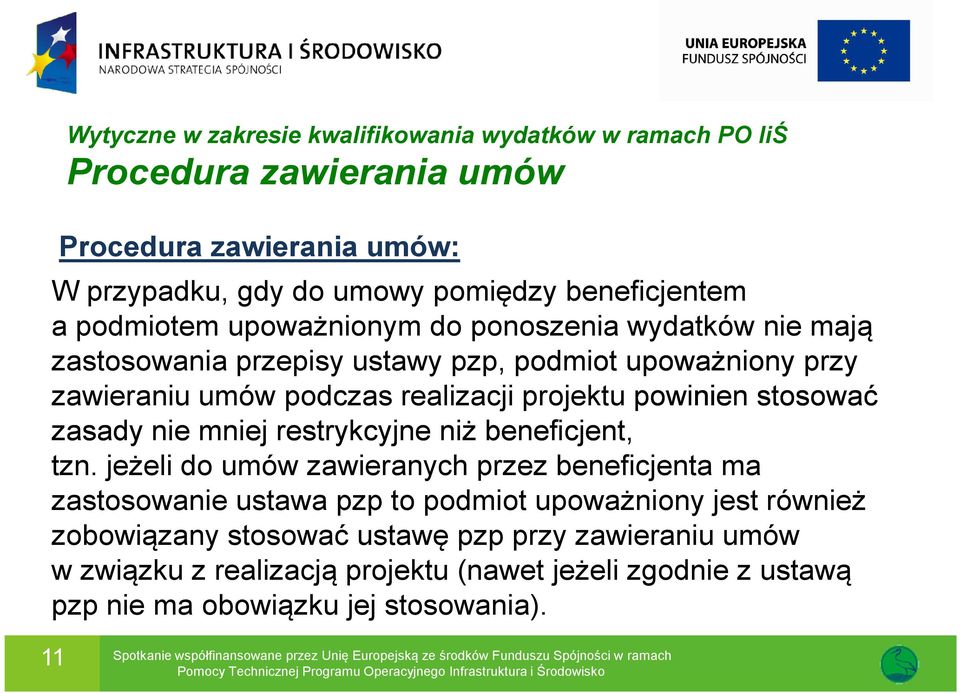 jeżeli do umów zawieranych przez beneficjenta ma zastosowanie ustawa pzp to podmiot upoważniony jest również zobowiązany stosować ustawę pzp przy zawieraniu umów w związku