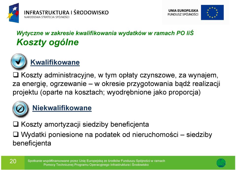 proporcja) Niekwalifikowane Koszty amortyzacji siedziby beneficjenta Wydatki poniesione na podatek od