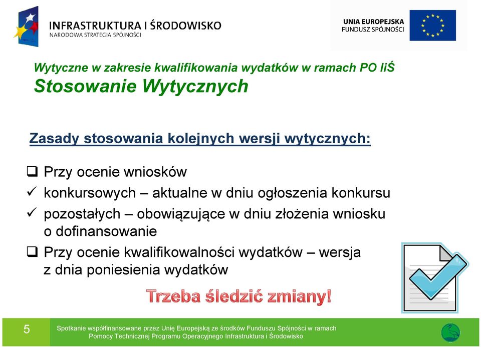 wniosku o dofinansowanie Przy ocenie kwalifikowalności wydatków wersja z dnia poniesienia