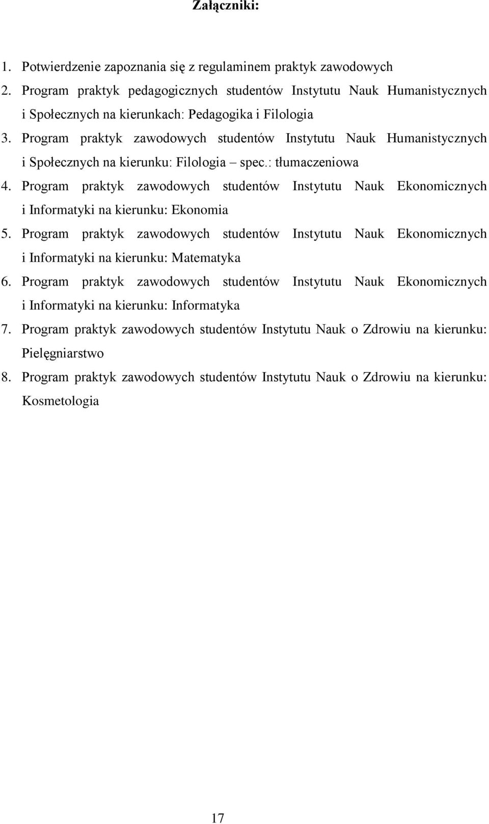 Program praktyk zawodowych studentów Instytutu Nauk Humanistycznych i Społecznych na kierunku: Filologia spec.: tłumaczeniowa 4.