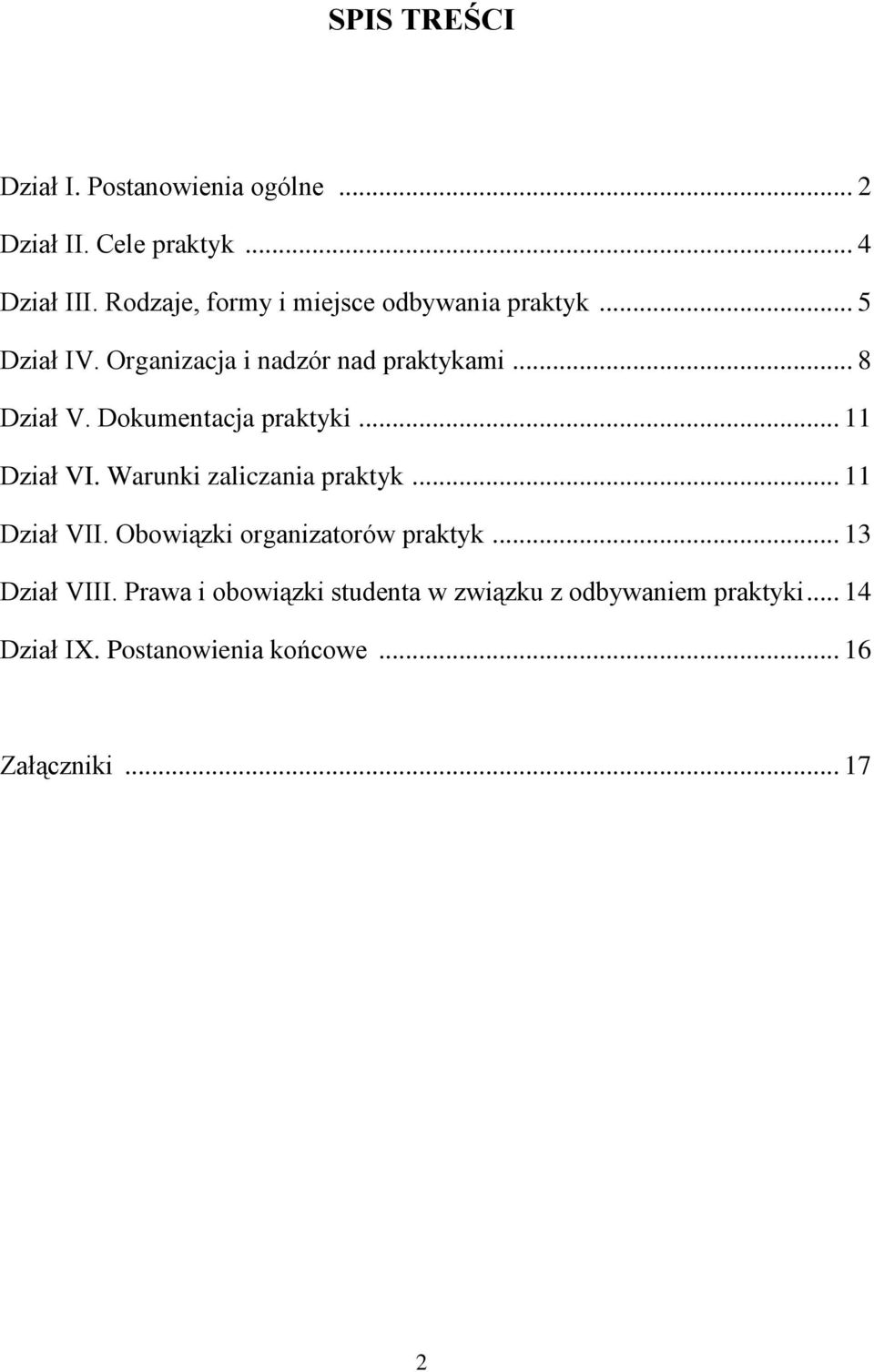 Dokumentacja praktyki... 11 Dział VI. Warunki zaliczania praktyk... 11 Dział VII.
