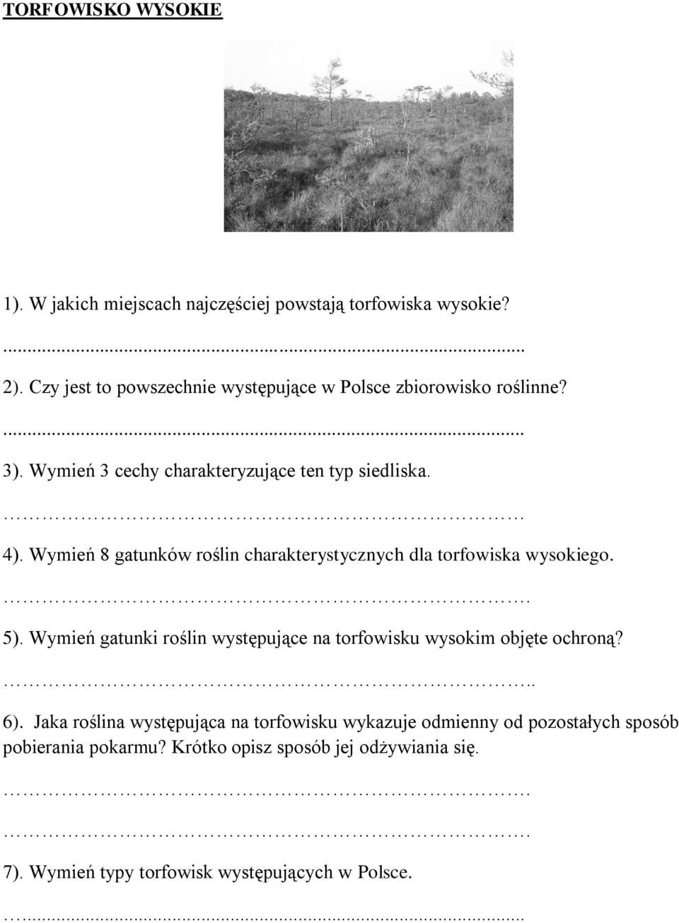 Wymień 8 gatunków roślin charakterystycznych dla torfowiska wysokiego.. 5).