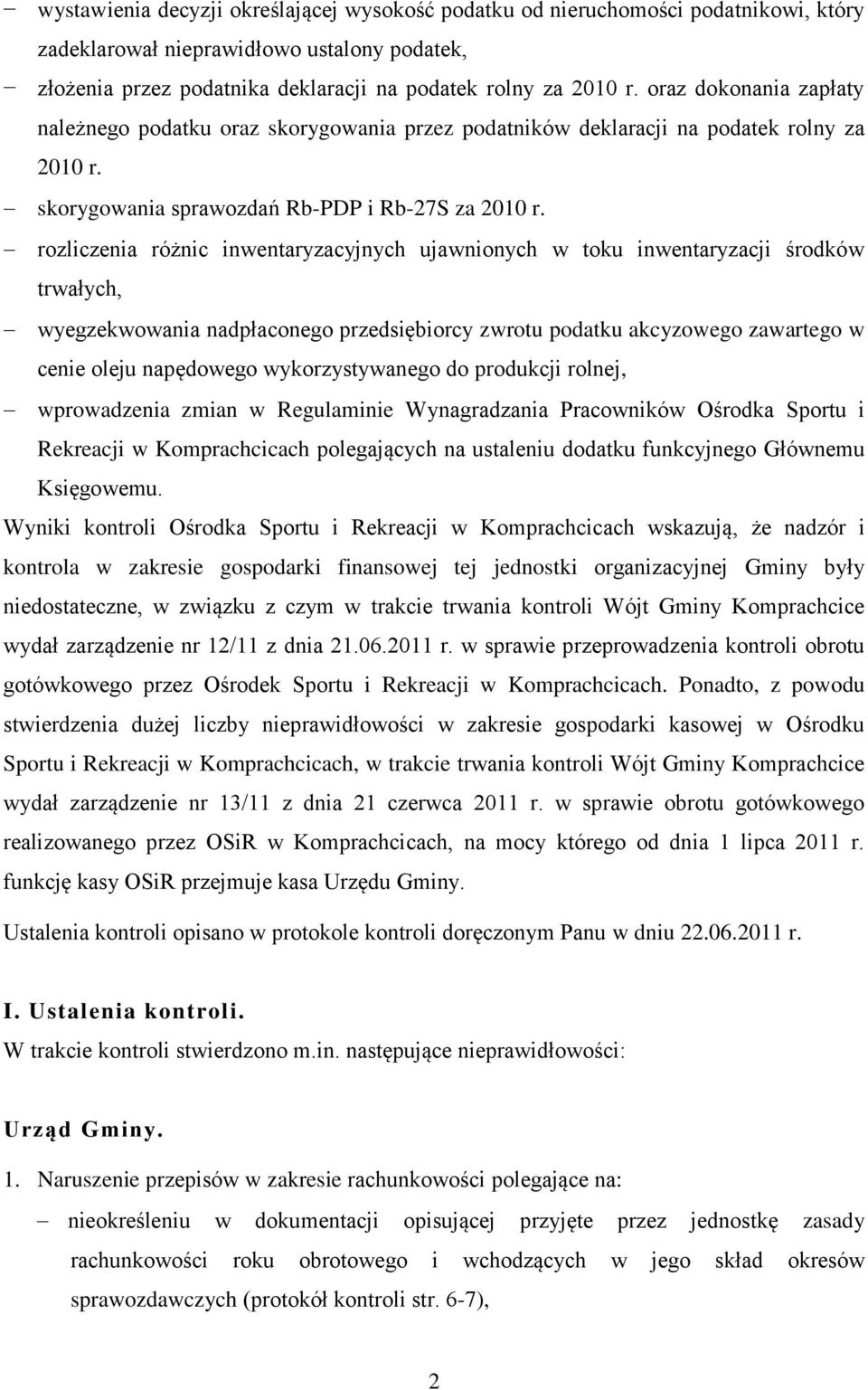 rozliczenia różnic inwentaryzacyjnych ujawnionych w toku inwentaryzacji środków trwałych, wyegzekwowania nadpłaconego przedsiębiorcy zwrotu podatku akcyzowego zawartego w cenie oleju napędowego