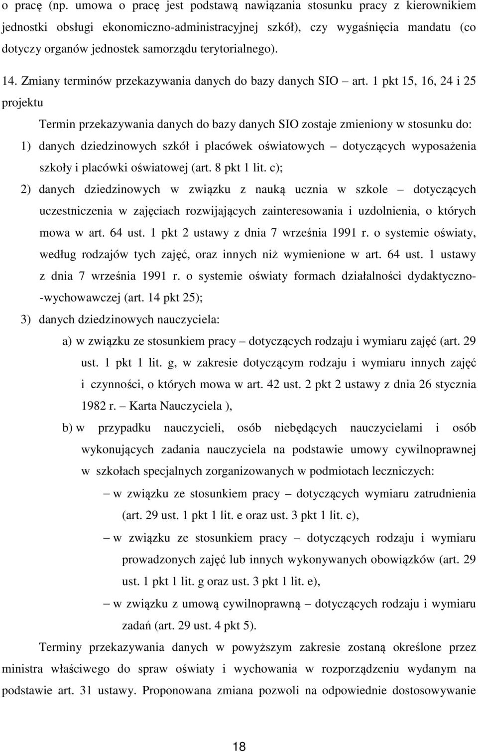 terytorialnego). 14. Zmiany terminów przekazywania danych do bazy danych SIO art.