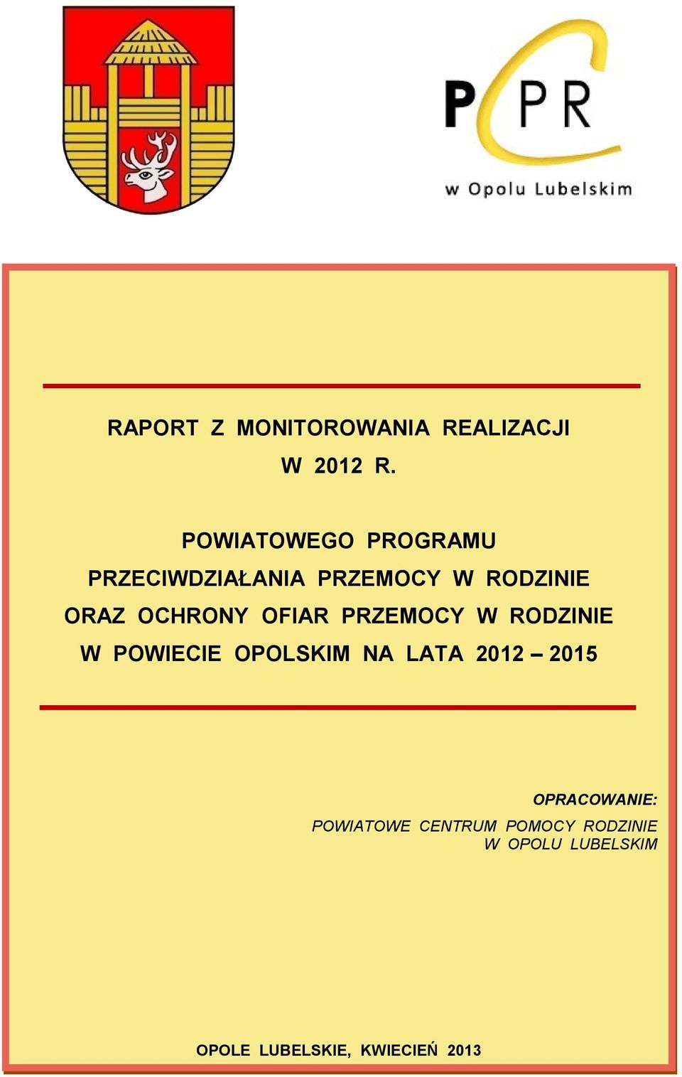 OCHRONY OFIAR PRZEMOCY W RODZINIE W POWIECIE OPOLSKIM NA LATA