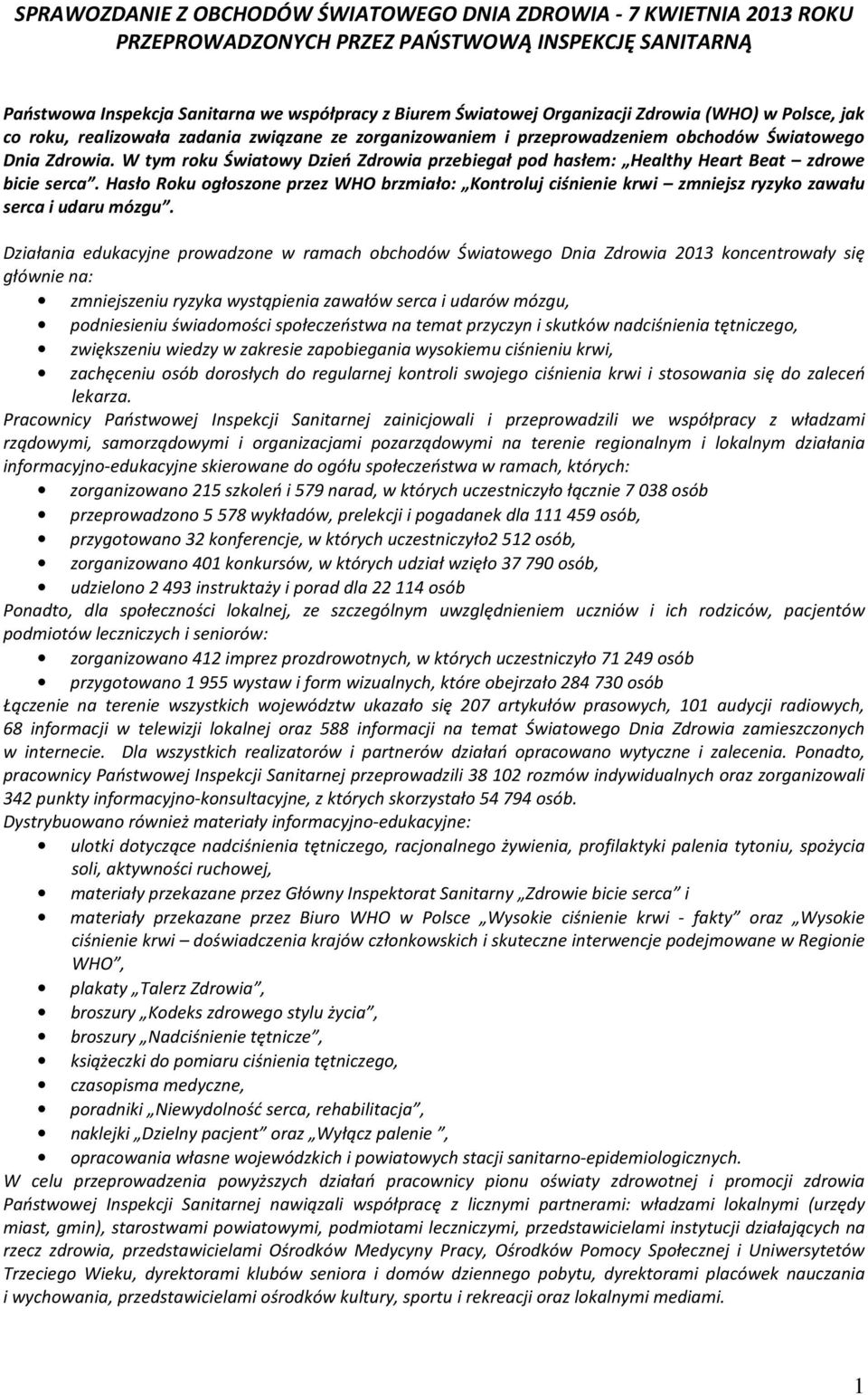 W tym roku Światowy Dzień Zdrowia przebiegał pod hasłem: Healthy Heart Beat zdrowe bicie serca.