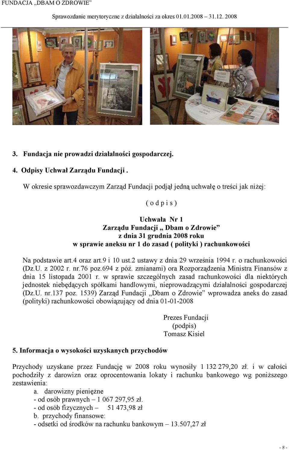 ( polityki ) rachunkowości Na podstawie art.4 oraz art.9 i 10 ust.2 ustawy z dnia 29 września 1994 r. o rachunkowości (Dz.U. z 2002 r. nr.76 poz.694 z póź.