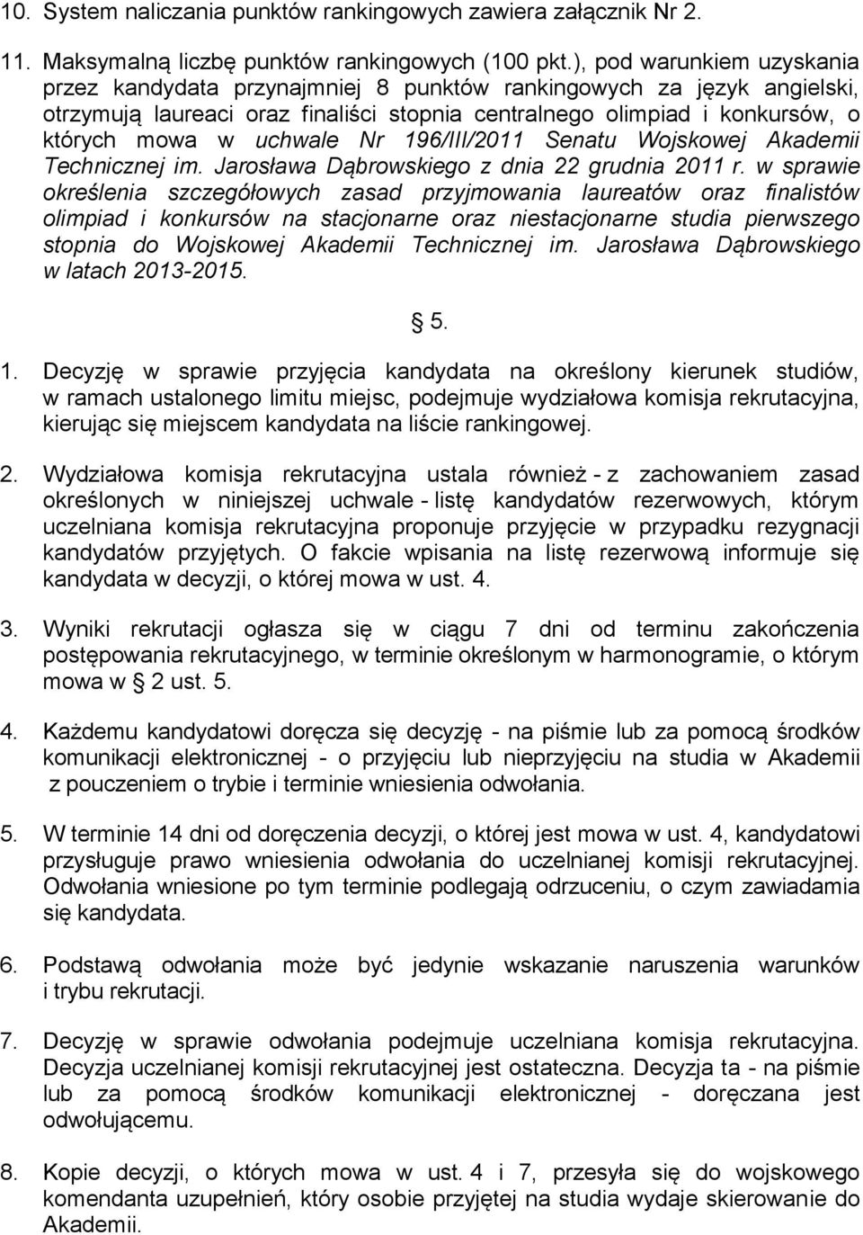 Nr 196/III/2011 Senatu Wojskowej Akademii Technicznej im. Jarosława Dąbrowskiego z dnia 22 grudnia 2011 r.