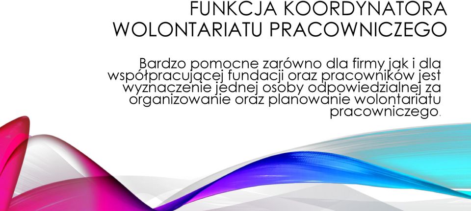 fundacji oraz pracowników jest wyznaczenie jednej osoby