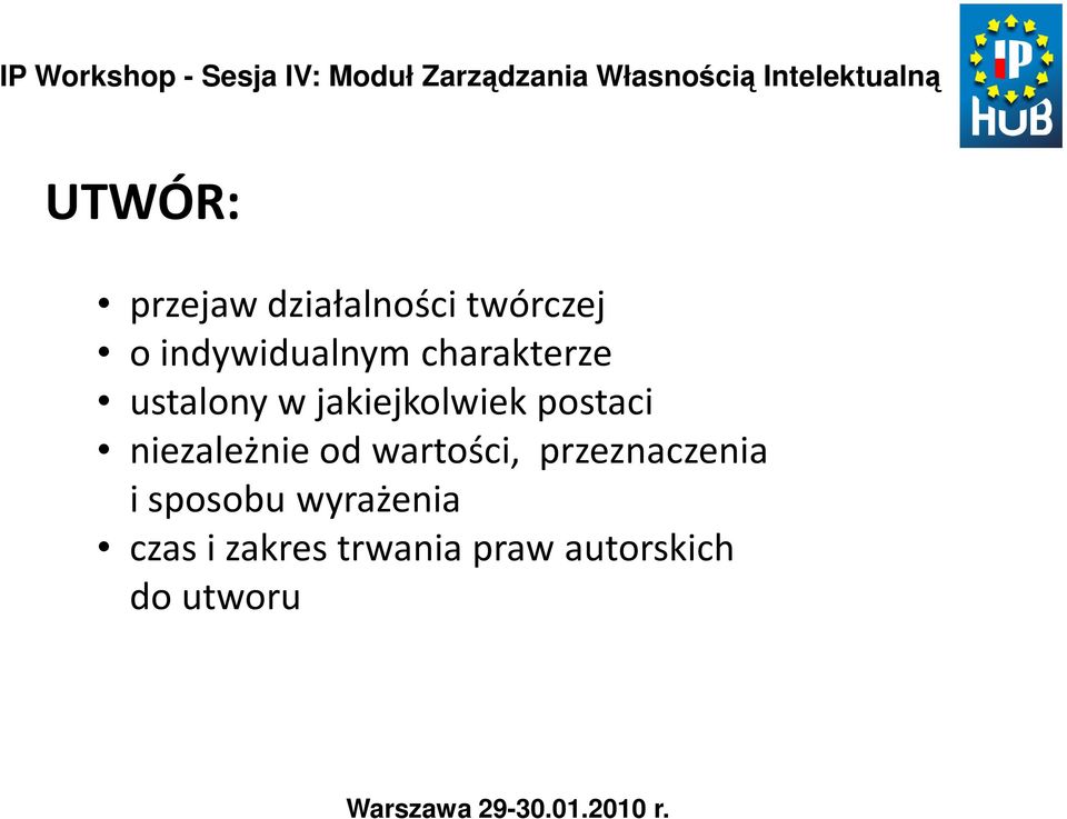 postaci niezależnie od wartości, przeznaczenia i