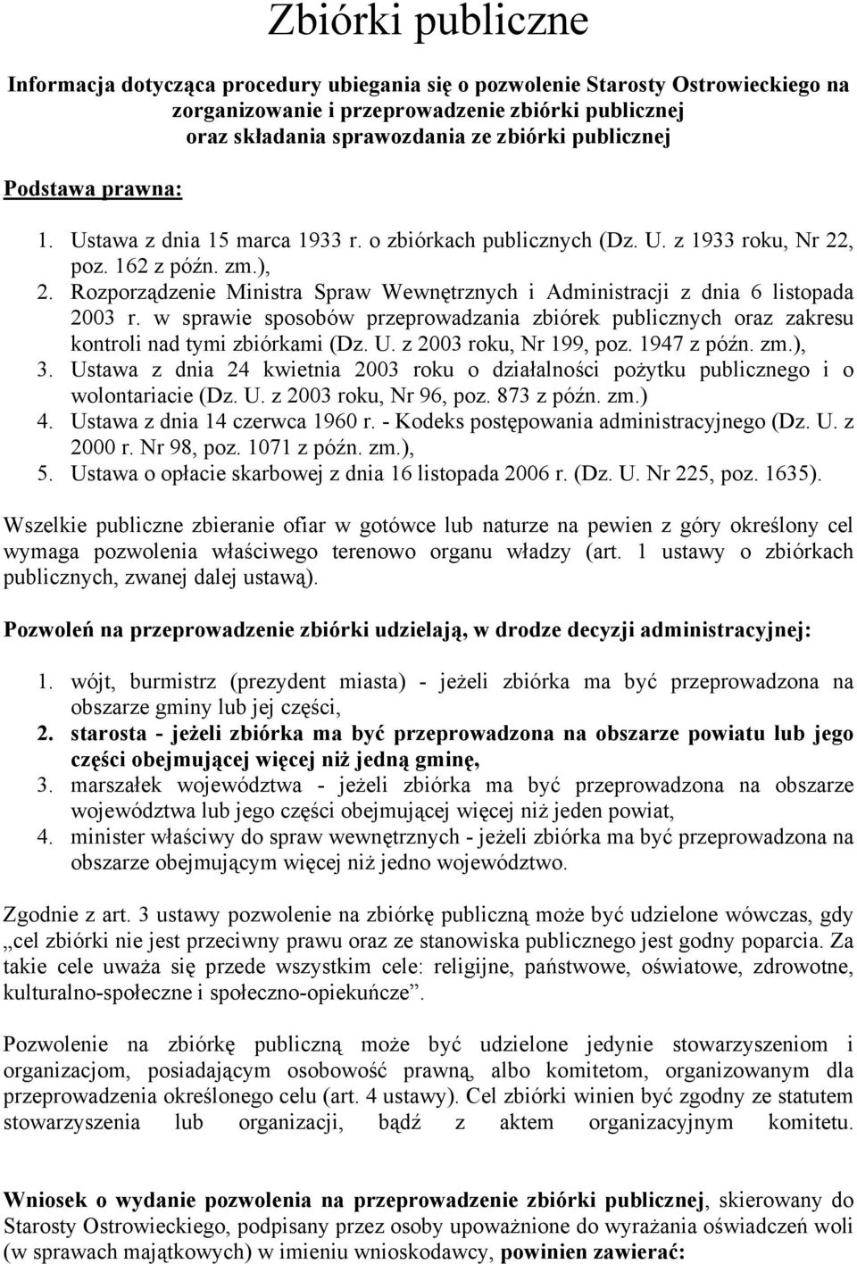 Rozporządzenie Ministra Spraw Wewnętrznych i Administracji z dnia 6 listopada 2003 r. w sprawie sposobów przeprowadzania zbiórek publicznych oraz zakresu kontroli nad tymi zbiórkami (Dz. U.