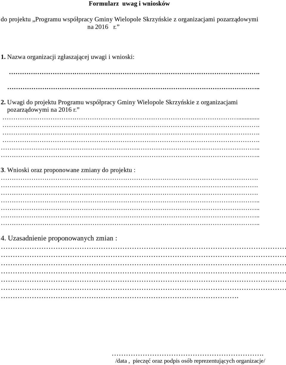 16 r. 1. Nazwa organizacji zgłaszającej uwagi i wnioski:... 2.
