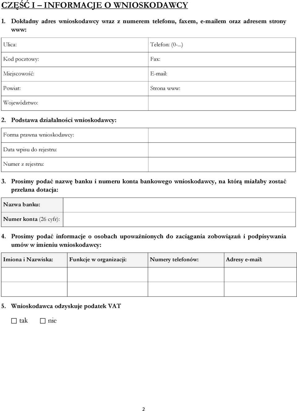Podstawa działalności wnioskodawcy: Forma prawna wnioskodawcy: Data wpisu do rejestru: Numer z rejestru: 3.