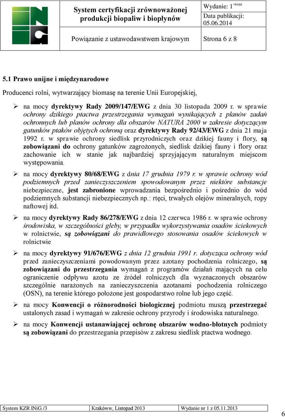 w sprawie ochrony dzikiego ptactwa przestrzegania wymagań wynikających z planów zadań ochronnych lub planów ochrony dla obszarów NATURA 2000 w zakresie dotyczącym gatunków ptaków objętych ochroną