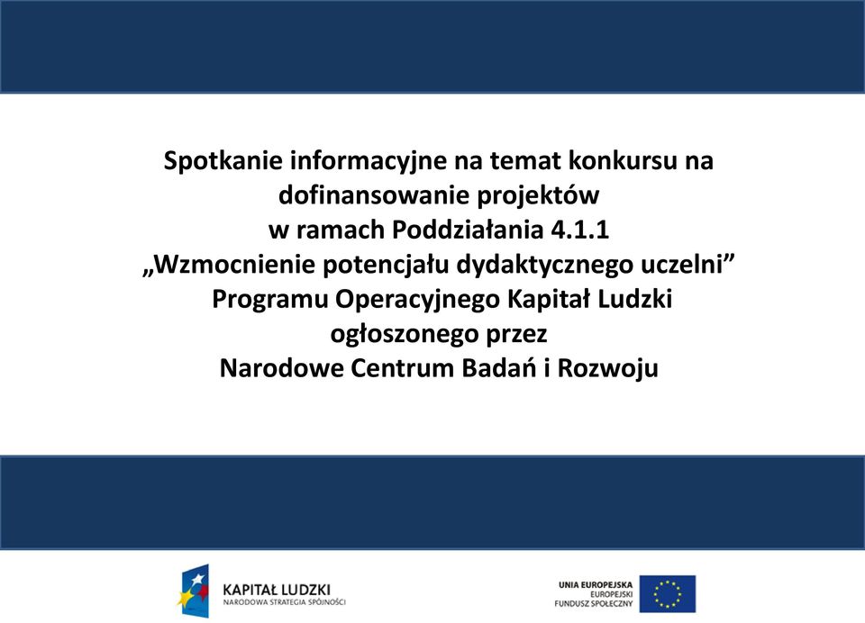 1 Wzmocnienie potencjału dydaktycznego uczelni Programu