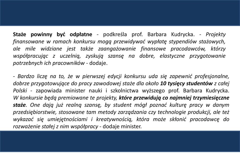 szansę na dobre, elastyczne przygotowanie potrzebnych ich pracowników - dodaje.