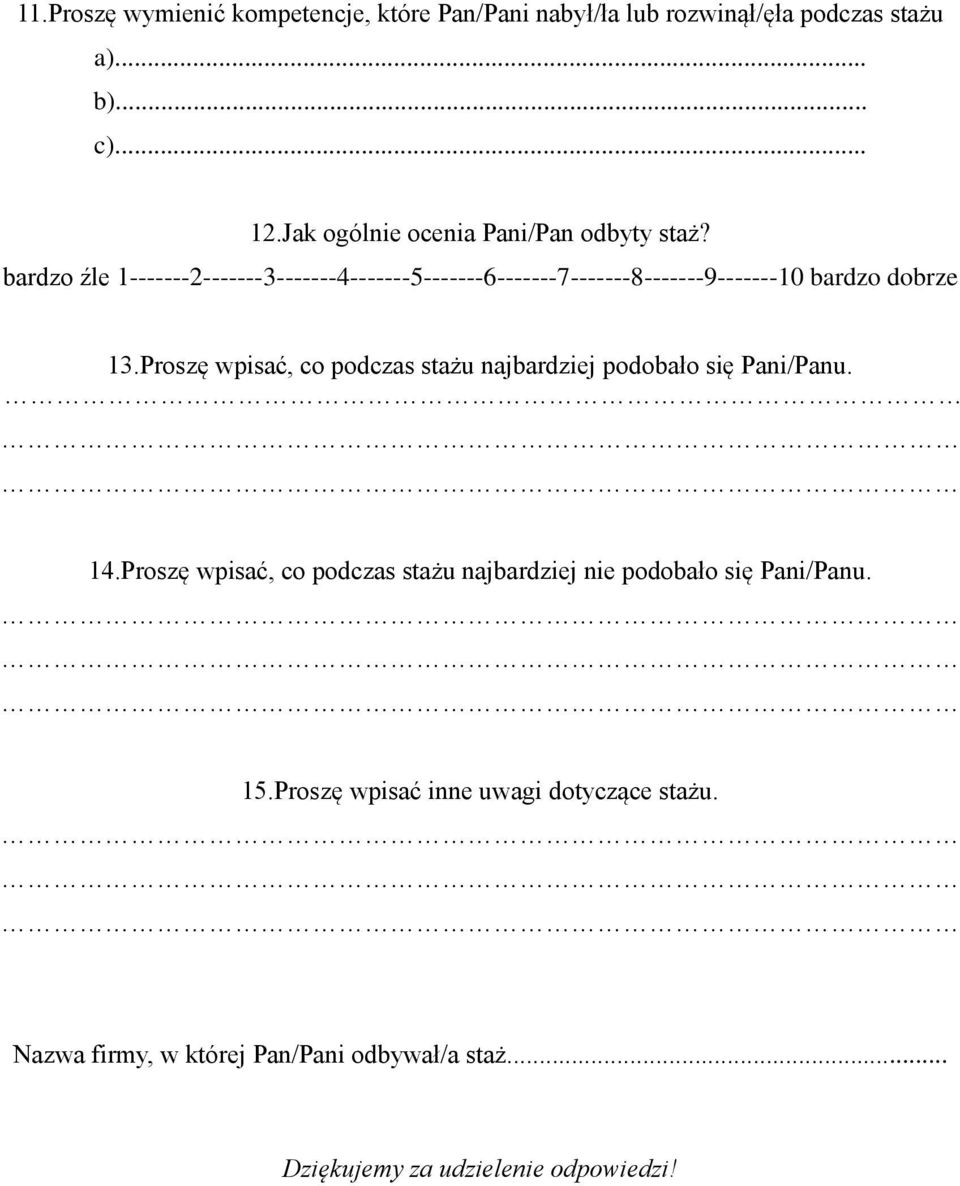 bardzo źle 1-------2-------3-------4-------5-------6-------7-------8-------9-------10 bardzo dobrze 13.