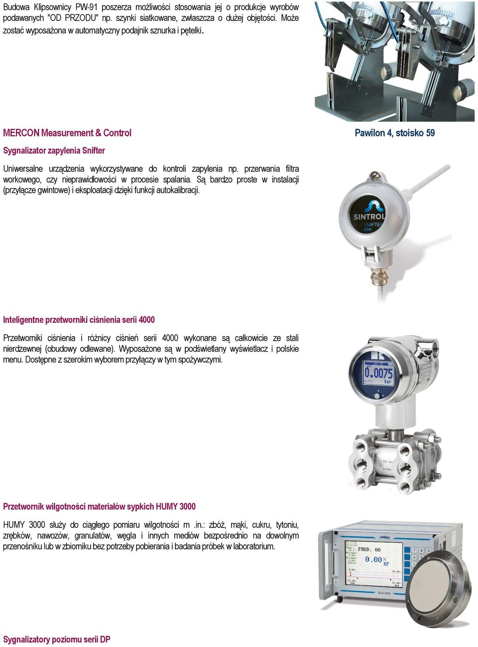 MERCON Measurement & Control Pawilon 4, stoisko 59 Sygnalizator zapylenia Snifter Uniwersalne urządzenia wykorzystywane do kontroli zapylenia np.