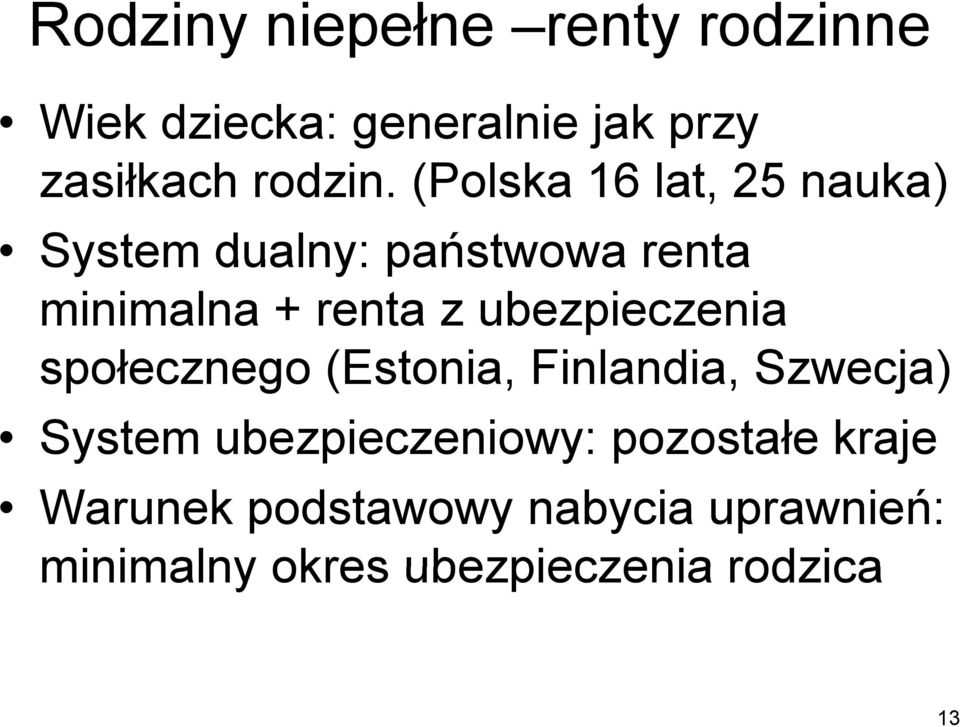 ubezpieczenia społecznego (Estonia, Finlandia, Szwecja) System ubezpieczeniowy: