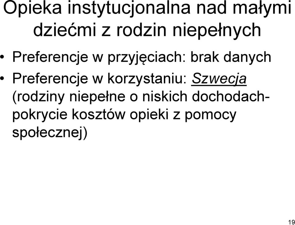 Preferencje w korzystaniu: Szwecja (rodziny niepełne o