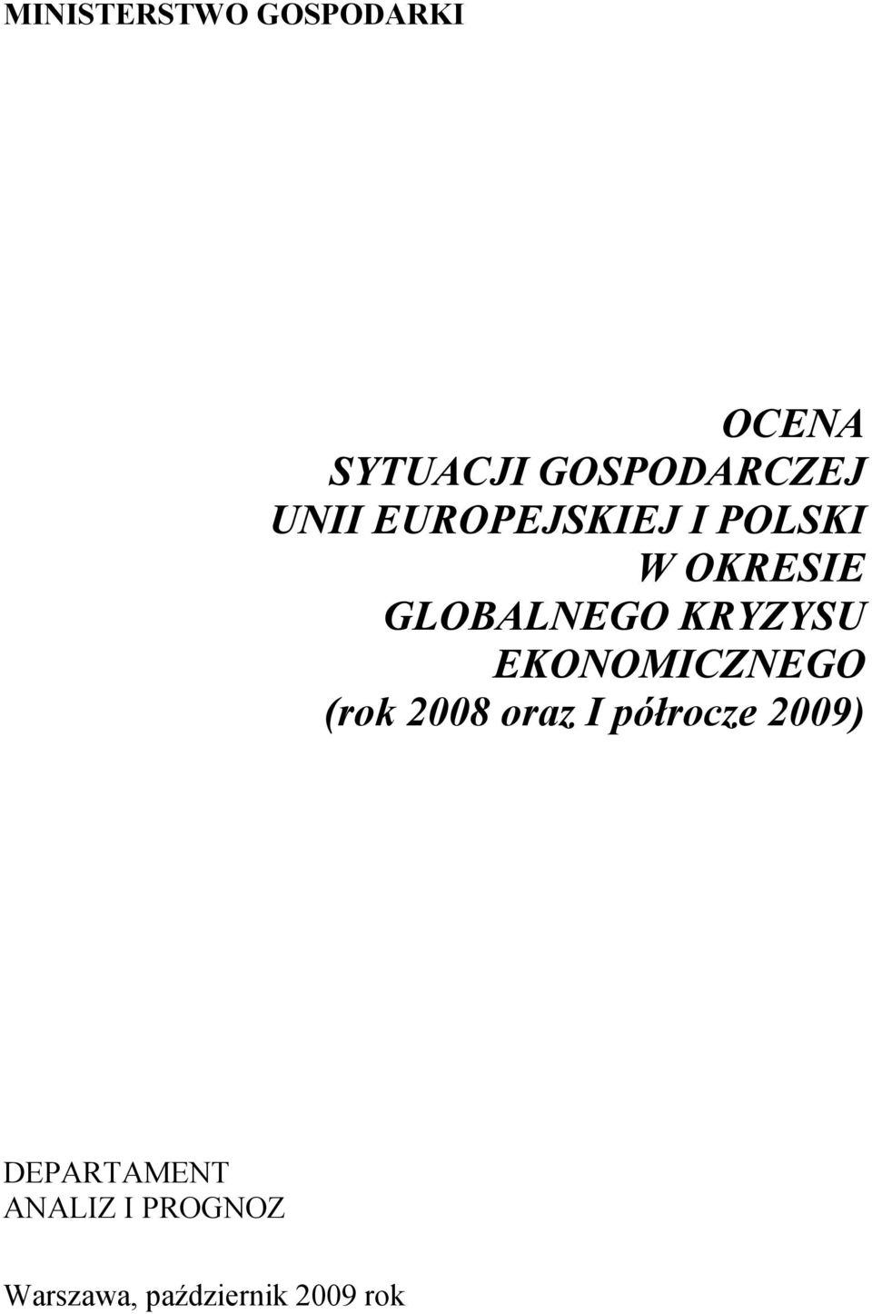 GLOBALNEGO KRYZYSU EKONOMICZNEGO (rok 8 oraz I