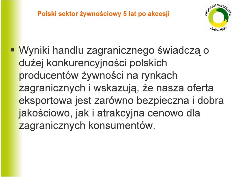 wskazują, że nasza oferta eksportowa jest zarówno bezpieczna i