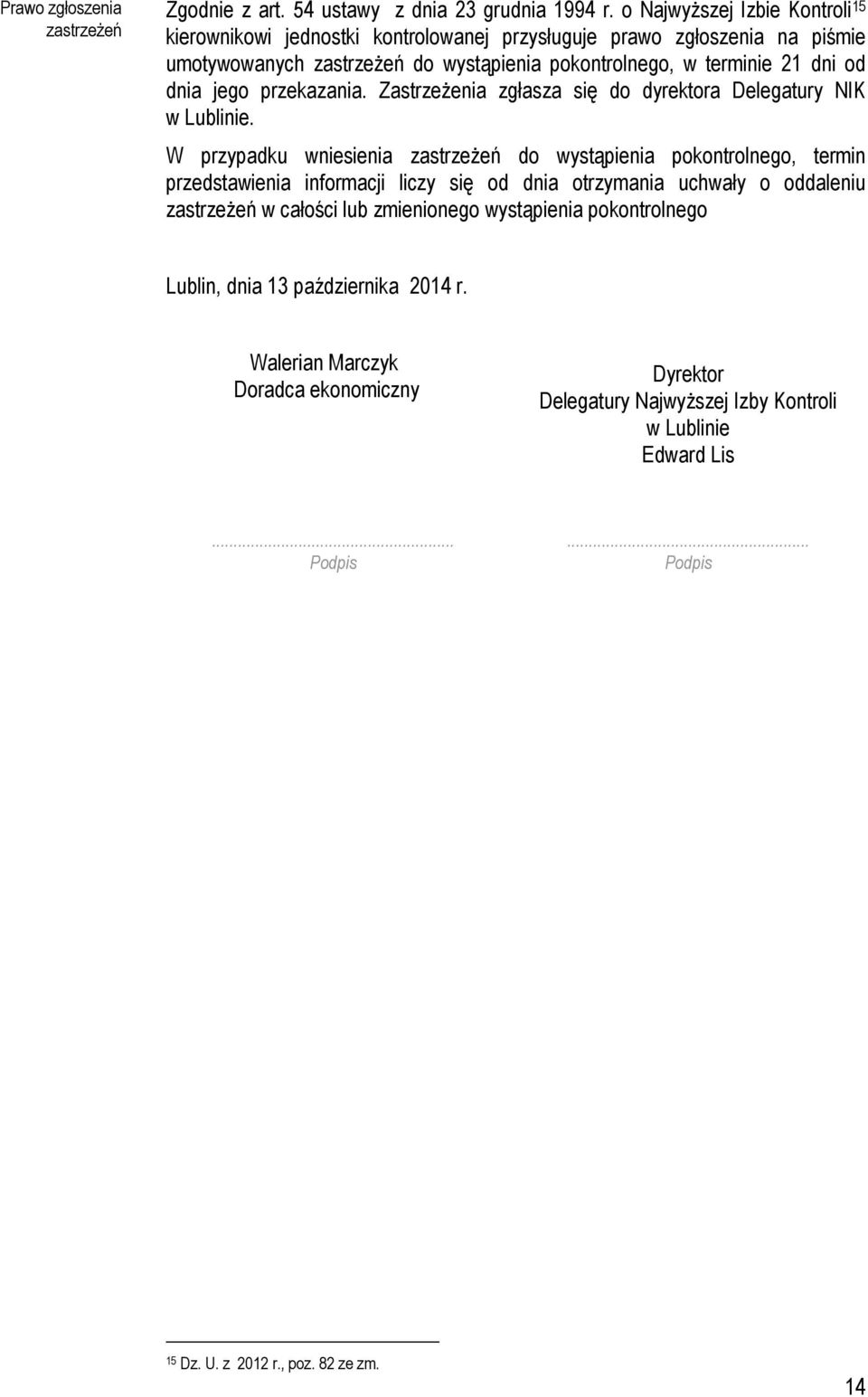 jego przekazania. Zastrzeżenia zgłasza się do dyrektora Delegatury NIK w Lublinie.
