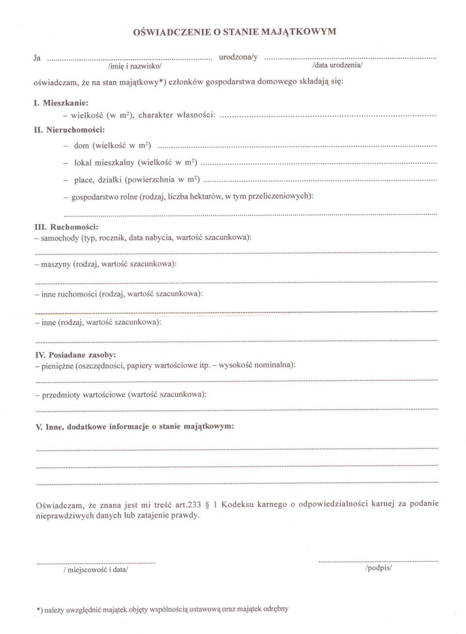 .. lokal mieszkalny (wielkosc w m2) place, dzialki (powierzchnia w m2) - gospodarstwo rolne (rodzaj, liczba hektarów, w tym przeliczeniowych):... III.