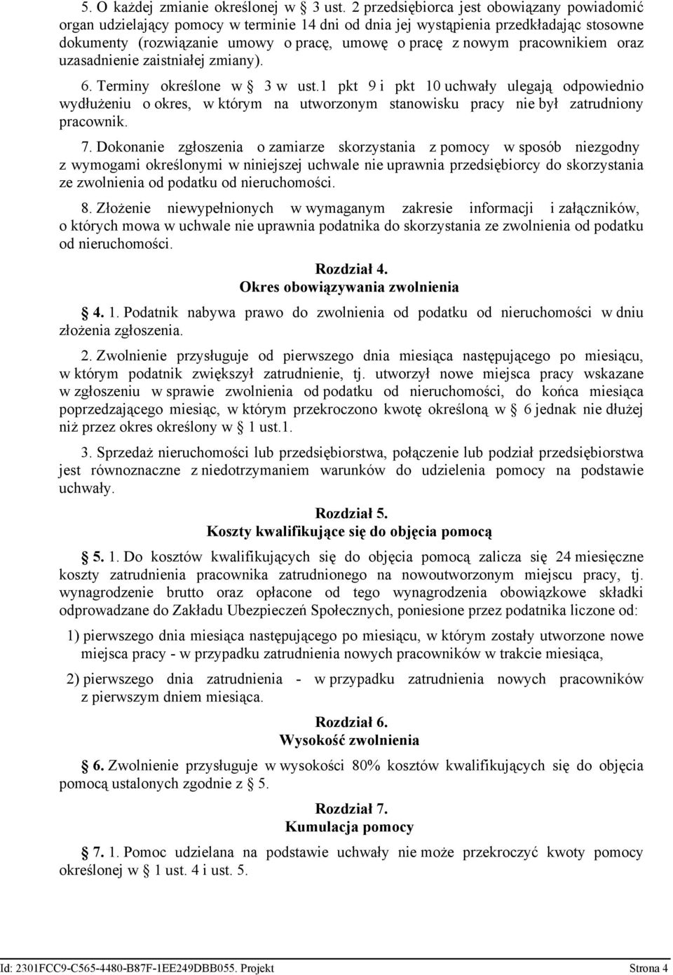pracownikiem oraz uzasadnienie zaistniałej zmiany). 6. Terminy określone w 3 w ust.