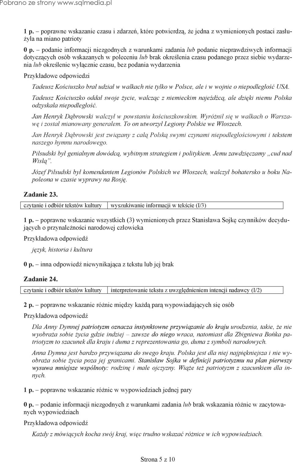 wyłącznie czasu, bez podania wydarzenia Tadeusz Kościuszko brał udział w walkach nie tylko w Polsce, ale i w wojnie o niepodległość USA.