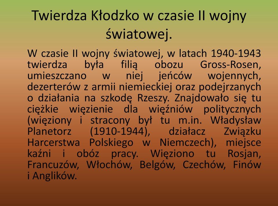 dezerterów z armii niemieckiej oraz podejrzanych o działania na szkodę Rzeszy.