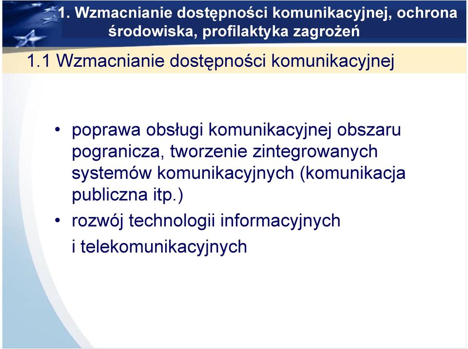 1 Wzmacnianie dostępności komunikacyjnej poprawa obsługi komunikacyjnej