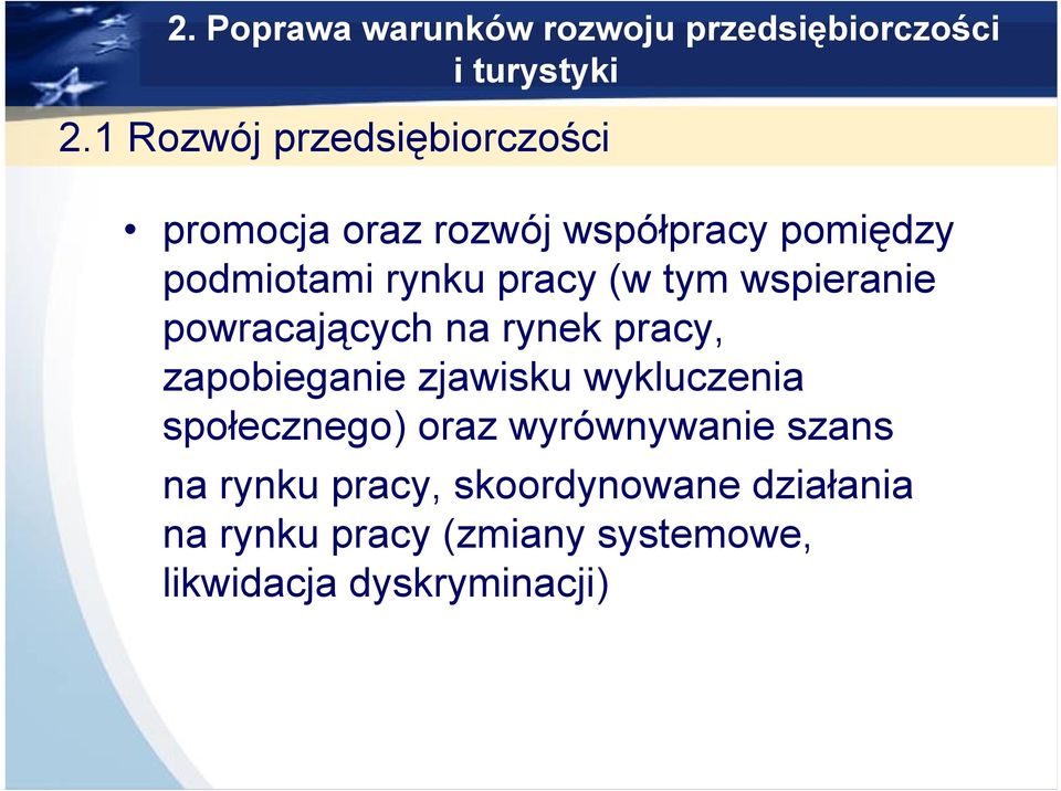 (w tym wspieranie powracających na rynek pracy, zapobieganie zjawisku wykluczenia