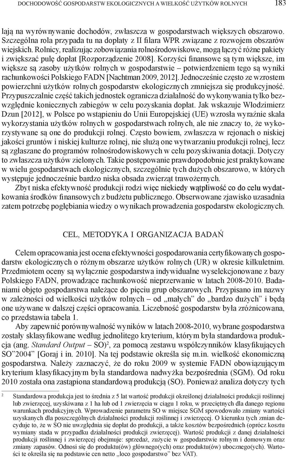 Rolnicy, realizując zobowiązania rolnośrodowiskowe, mogą łączyć różne pakiety i zwiększać pulę dopłat [Rozporządzenie 2008].