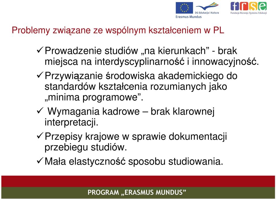 Przywiązanie środowiska akademickiego do standardów kształcenia rozumianych jako minima