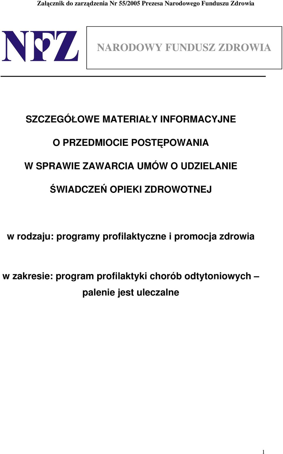 ŚWIADCZEŃ OPIEKI ZDROWOTNEJ w rodzaju: programy profilaktyczne i