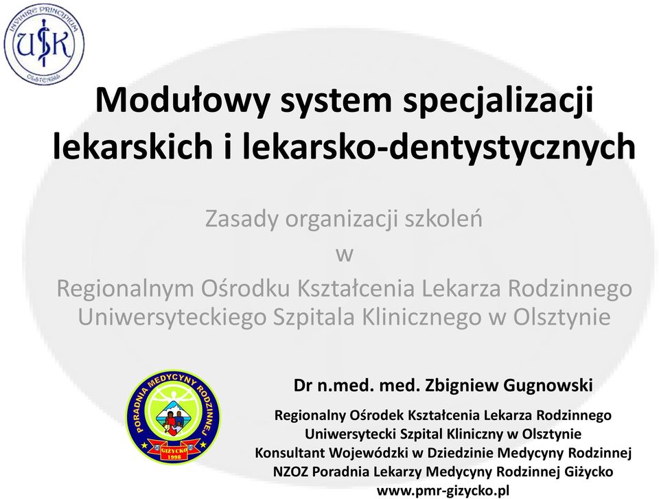 Zbigniew Gugnowski Regionalny Ośrodek Kształcenia Lekarza Rodzinnego Uniwersytecki Szpital Kliniczny w