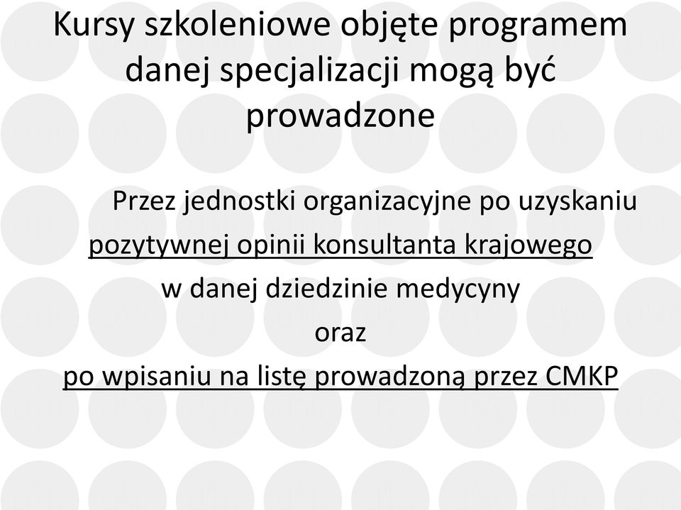 uzyskaniu pozytywnej opinii konsultanta krajowego w danej