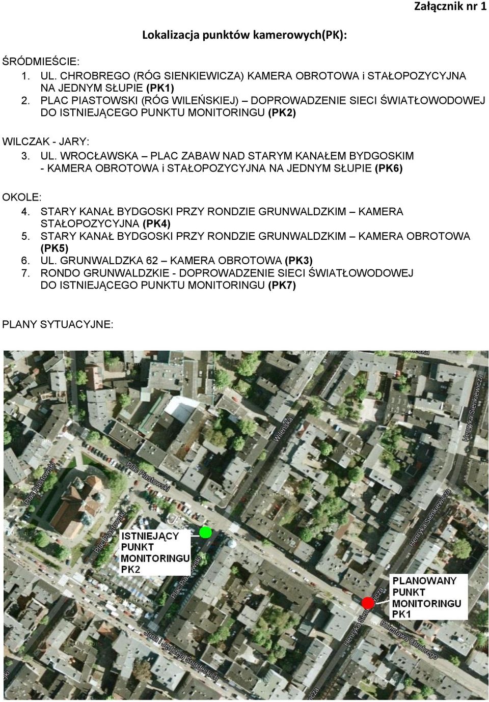 WROCŁAWSKA PLAC ZABAW NAD STARYM KANAŁEM BYDGOSKIM - KAMERA OBROTOWA i STAŁOPOZYCYJNA NA JEDNYM SŁUPIE (PK6) OKOLE: 4.