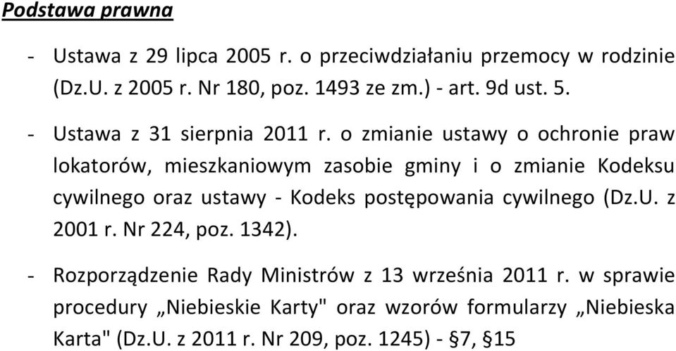 o zmianie ustawy o ochronie praw lokatorów, mieszkaniowym zasobie gminy i o zmianie Kodeksu cywilnego oraz ustawy - Kodeks