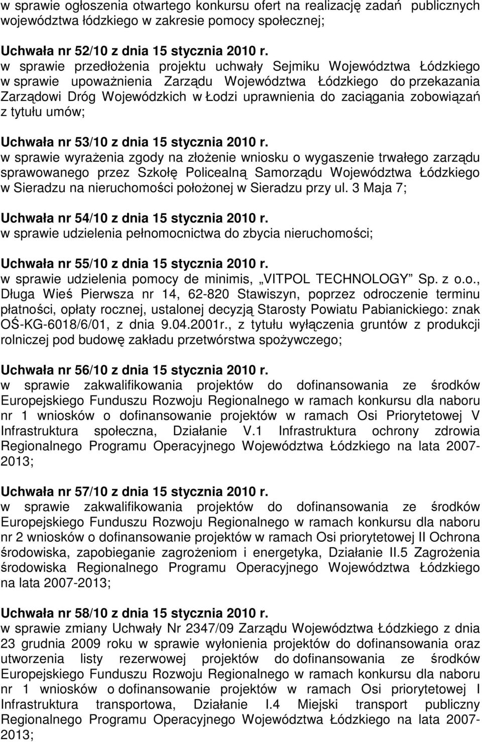 w sprawie wyrażenia zgody na złożenie wniosku o wygaszenie trwałego zarządu sprawowanego przez Szkołę Policealną Samorządu Województwa Łódzkiego w Sieradzu na nieruchomości położonej w Sieradzu przy